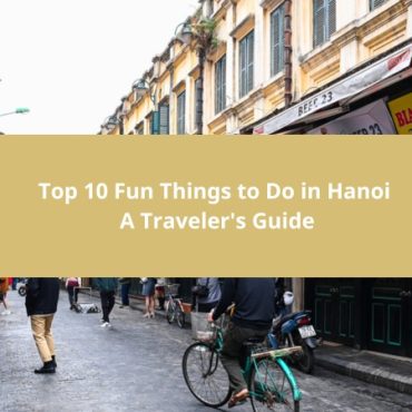 top 10 fun things to do in hanoi