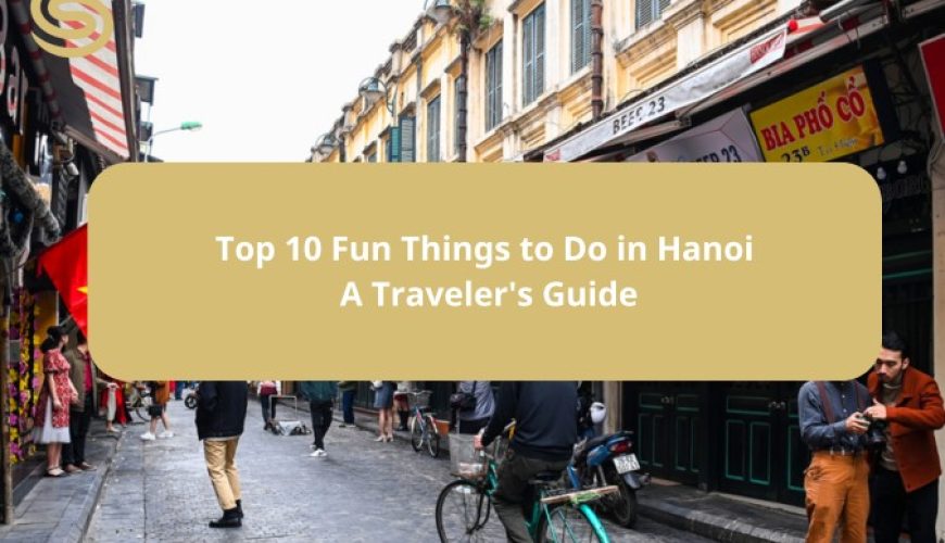 top 10 fun things to do in hanoi